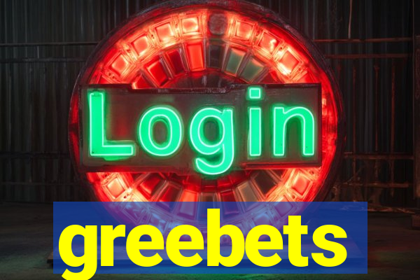 greebets