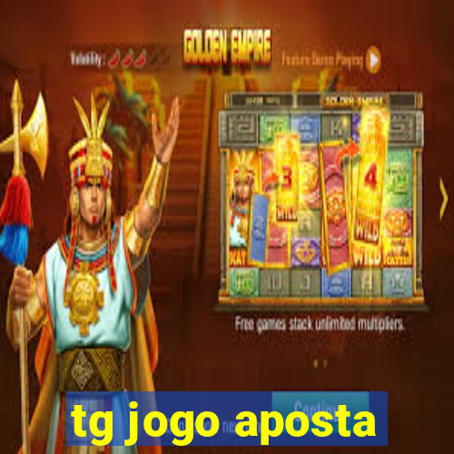 tg jogo aposta