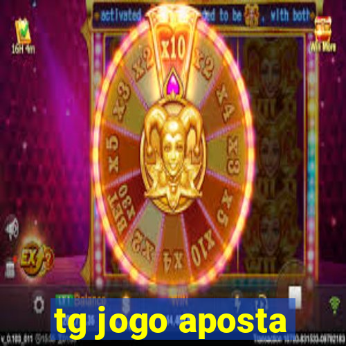 tg jogo aposta