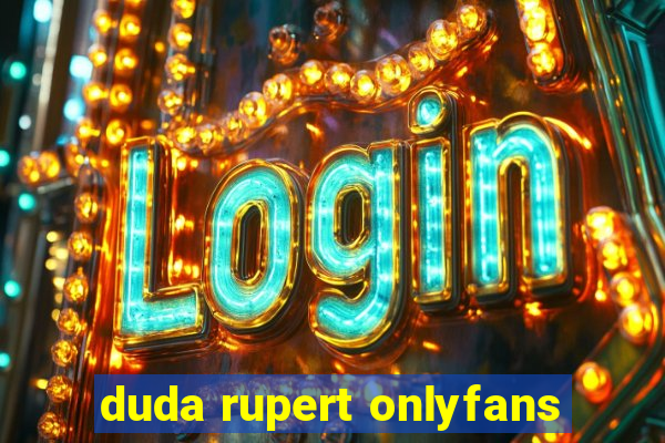 duda rupert onlyfans