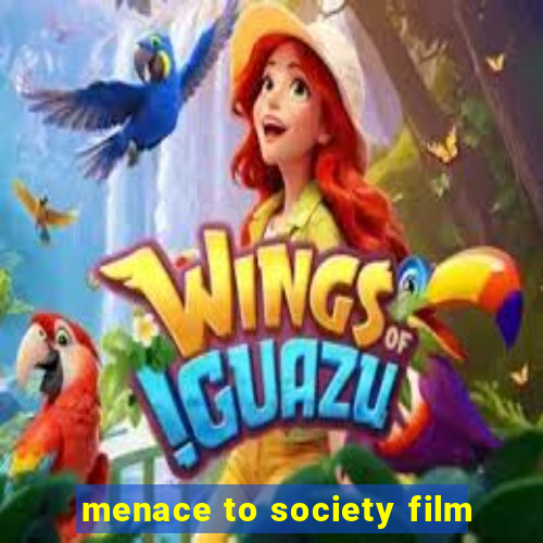 menace to society film