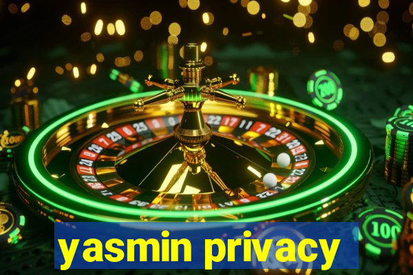 yasmin privacy