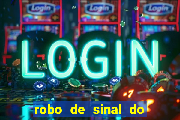 robo de sinal do fortune tiger