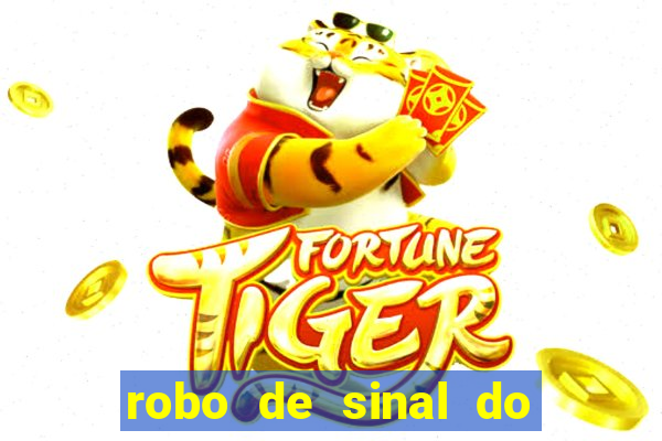 robo de sinal do fortune tiger