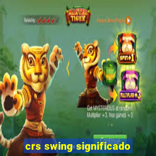 crs swing significado