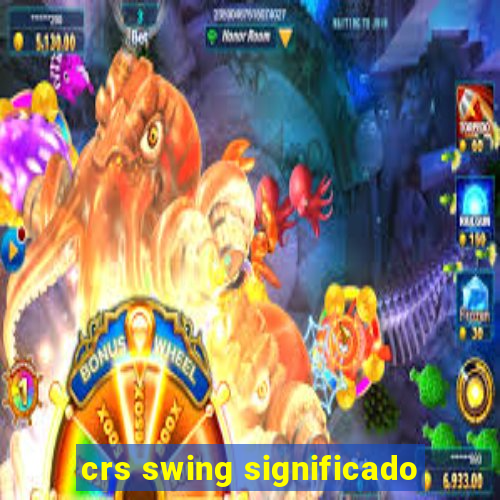 crs swing significado