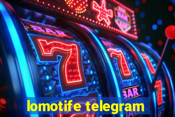 lomotife telegram