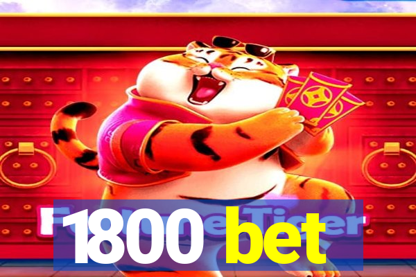 1800 bet