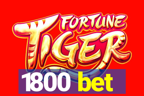 1800 bet