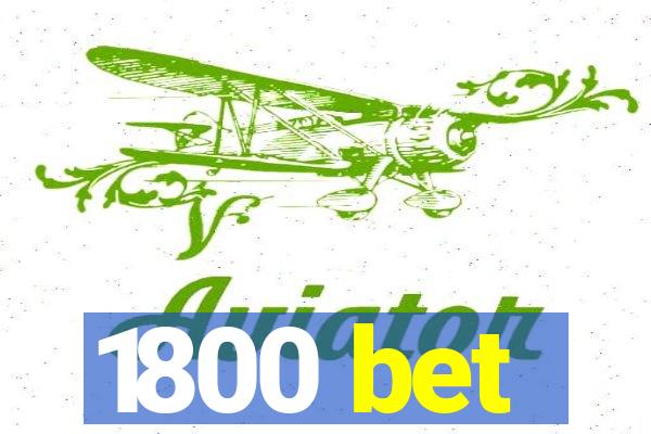 1800 bet