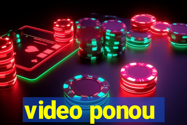 video ponou