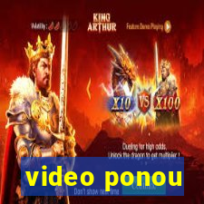 video ponou