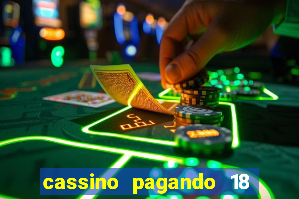 cassino pagando 18 reais no cadastro