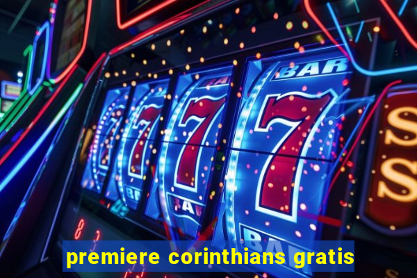 premiere corinthians gratis