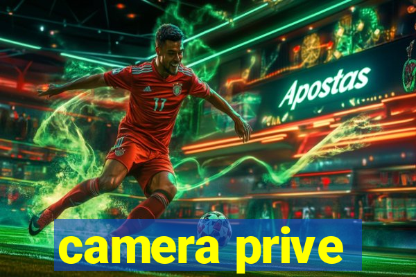 camera prive