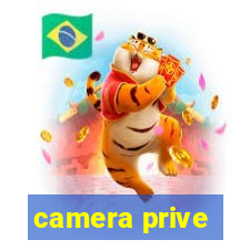 camera prive