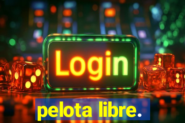 pelota libre.