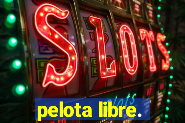 pelota libre.