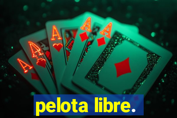 pelota libre.