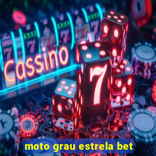 moto grau estrela bet