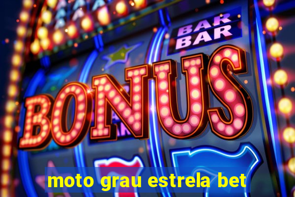 moto grau estrela bet