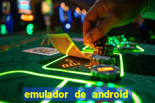 emulador de android para pc fraco