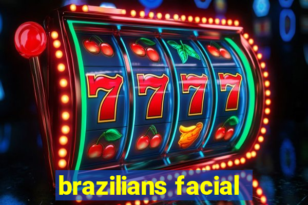 brazilians facial