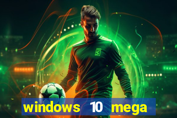 windows 10 mega lite download