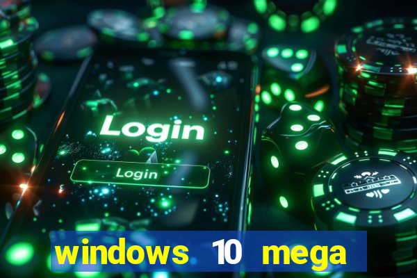 windows 10 mega lite download