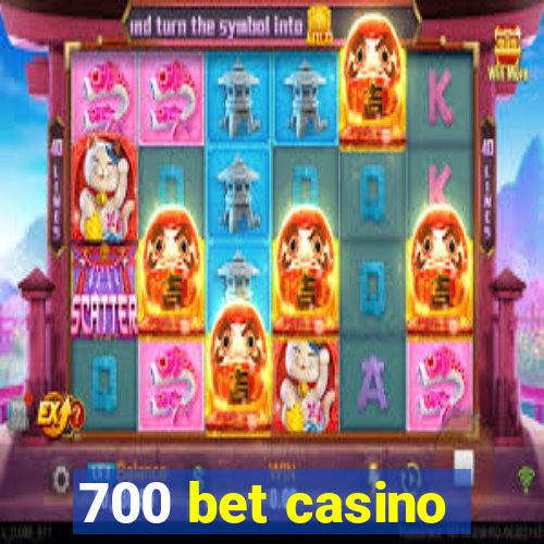 700 bet casino