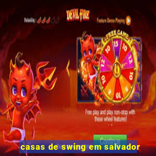 casas de swing em salvador