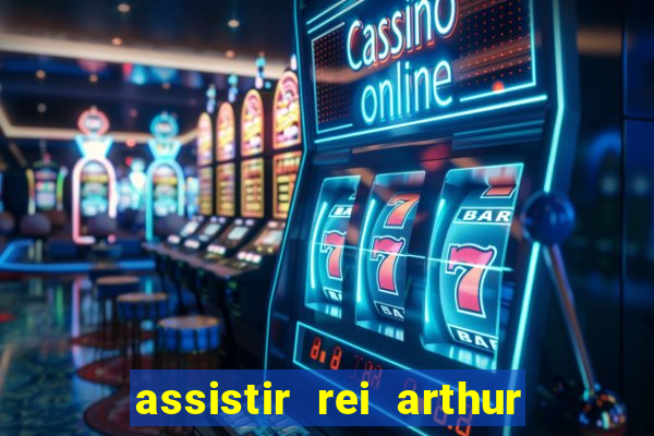 assistir rei arthur 2004 dublado