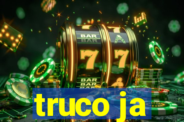 truco ja