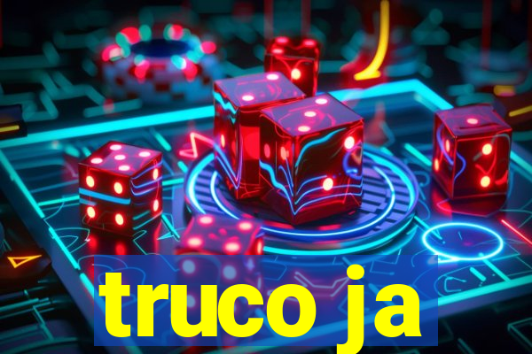 truco ja