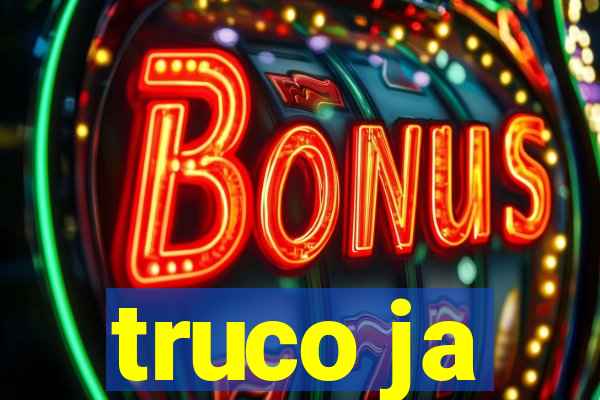 truco ja