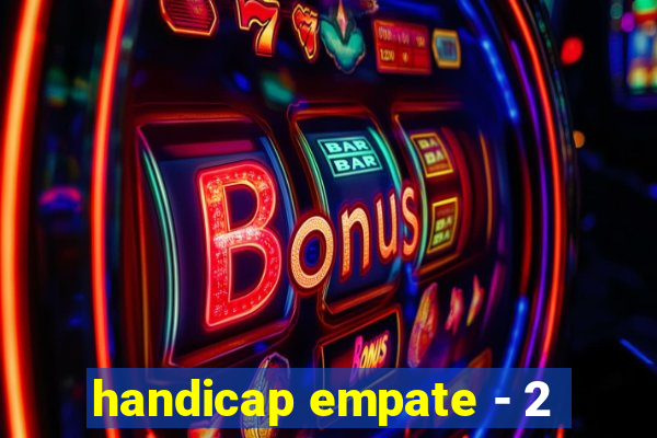 handicap empate - 2