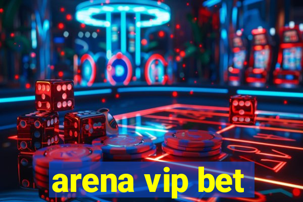 arena vip bet