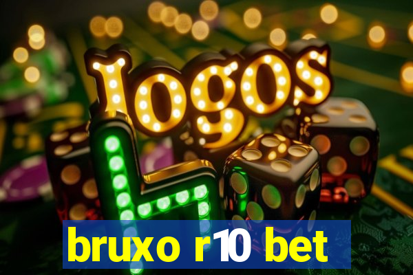 bruxo r10 bet