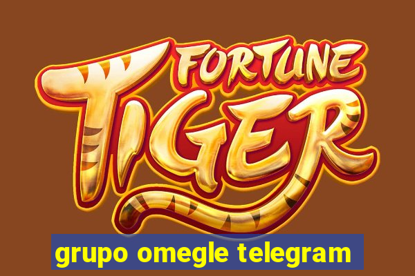 grupo omegle telegram