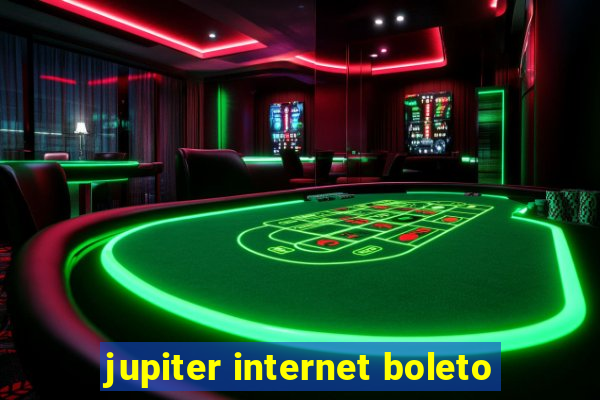 jupiter internet boleto