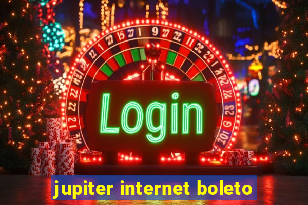 jupiter internet boleto