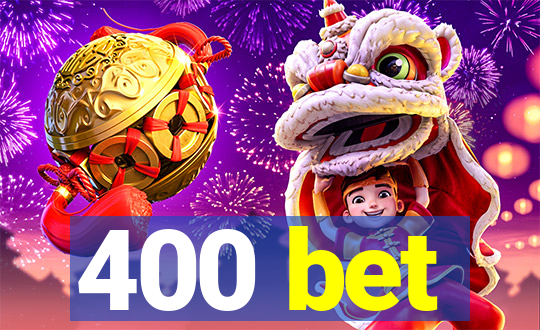 400 bet