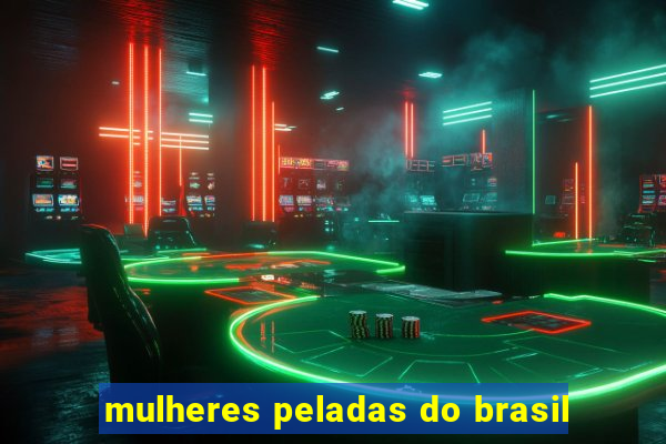 mulheres peladas do brasil