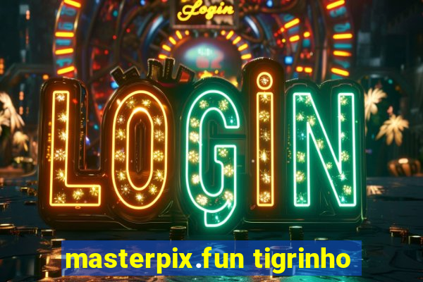 masterpix.fun tigrinho