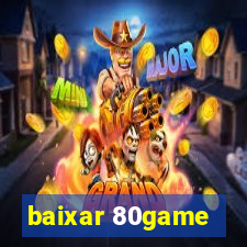 baixar 80game