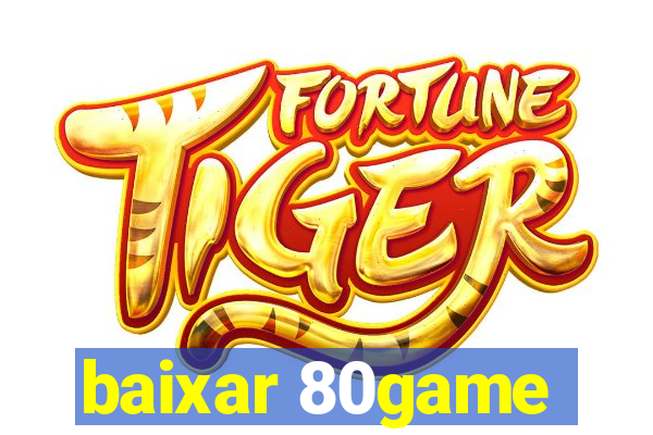 baixar 80game