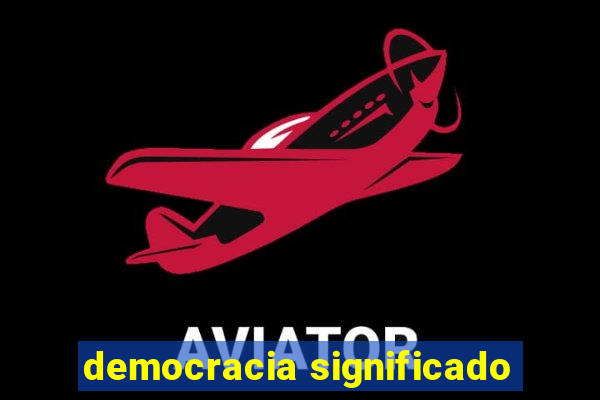 democracia significado