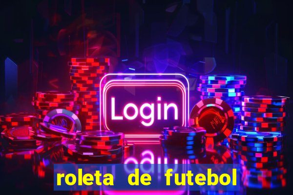 roleta de futebol roleta jogadores de futebol para