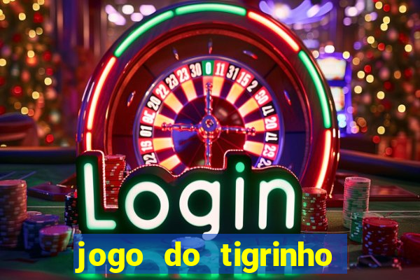 jogo do tigrinho bonus sem deposito