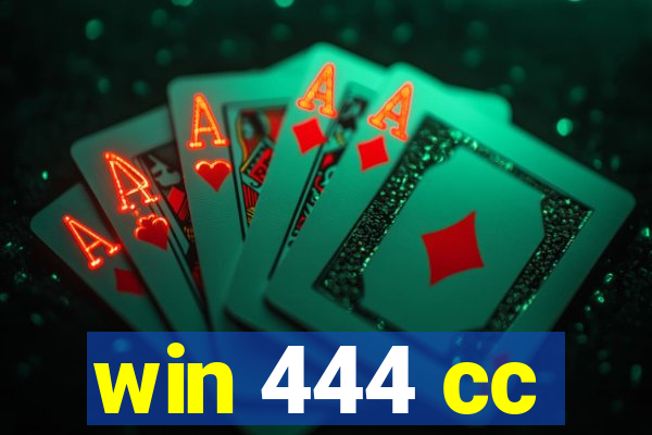 win 444 cc